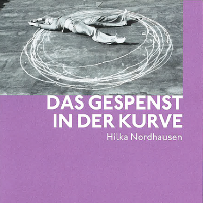 Katalogcover_Hilka_Nordhausen_Das_Gespenst_In_der_Kurve
